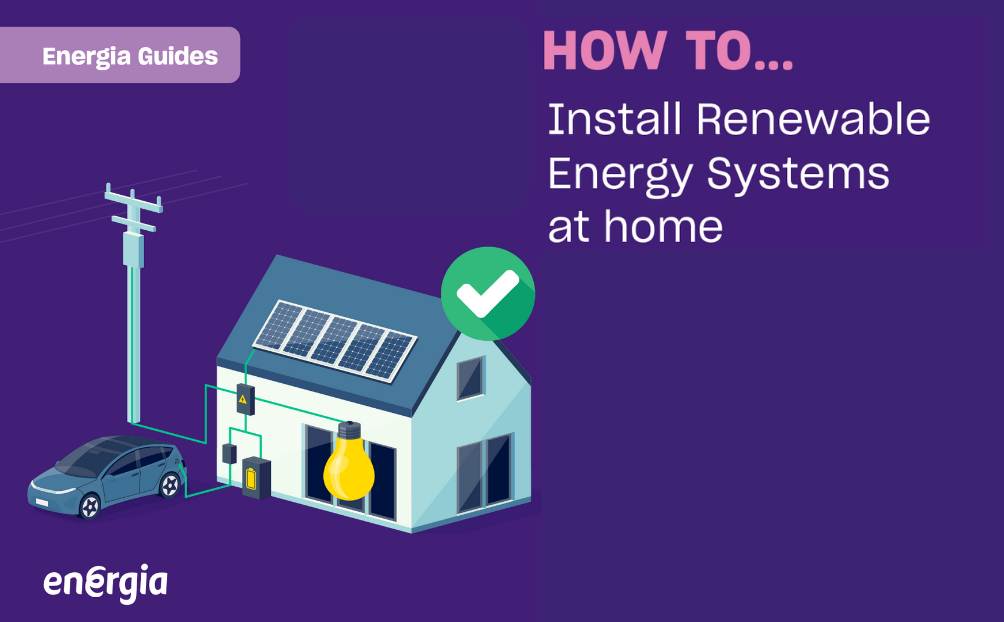 A step-by-step guide to installing renewable energy systems at home